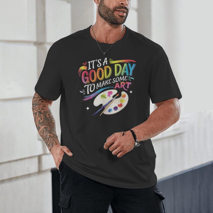 It's A Good Day To Make Some Art Artist Drawing Teacher Unisex T-Shirt, novelty gifts, funny gifts It's A Good Day To Make Some Art Artist Drawing Teacher Unisex T-Shirt, novelty gifts, funny gifts