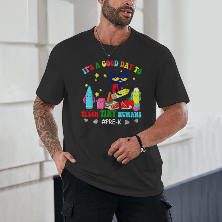 It's A Good-Day To Teach Tiny Humans Pre-K Cat Teacher Lover Unisex T-Shirt, novelty gifts, funny gifts It's A Good-Day To Teach Tiny Humans Pre-K Cat Teacher Lover Unisex T-Shirt, novelty gifts, funny gifts
