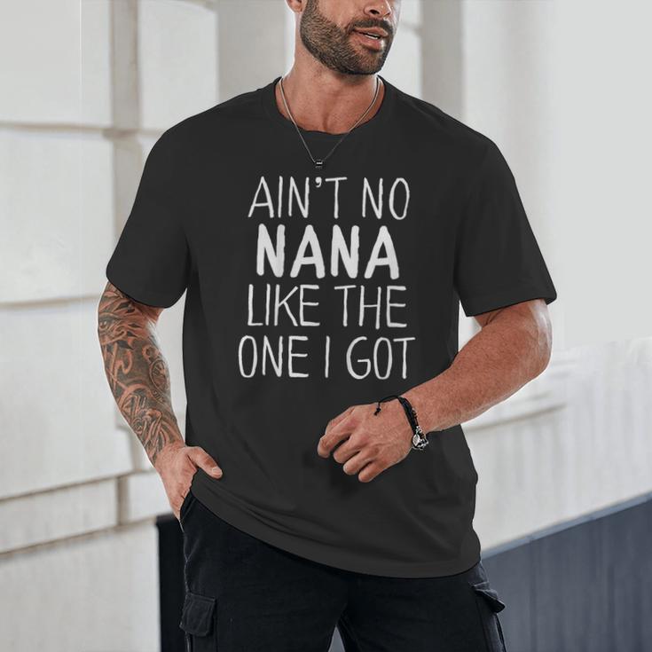 Kids Ain't No Nana Like The One I Got Unisex T-Shirt, novelty gifts, funny gifts