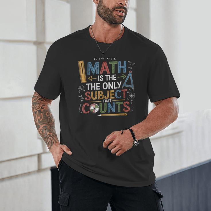 Math Teacher Mathematician Subject Mathematics Joke Unisex T-Shirt, novelty gifts, funny gifts