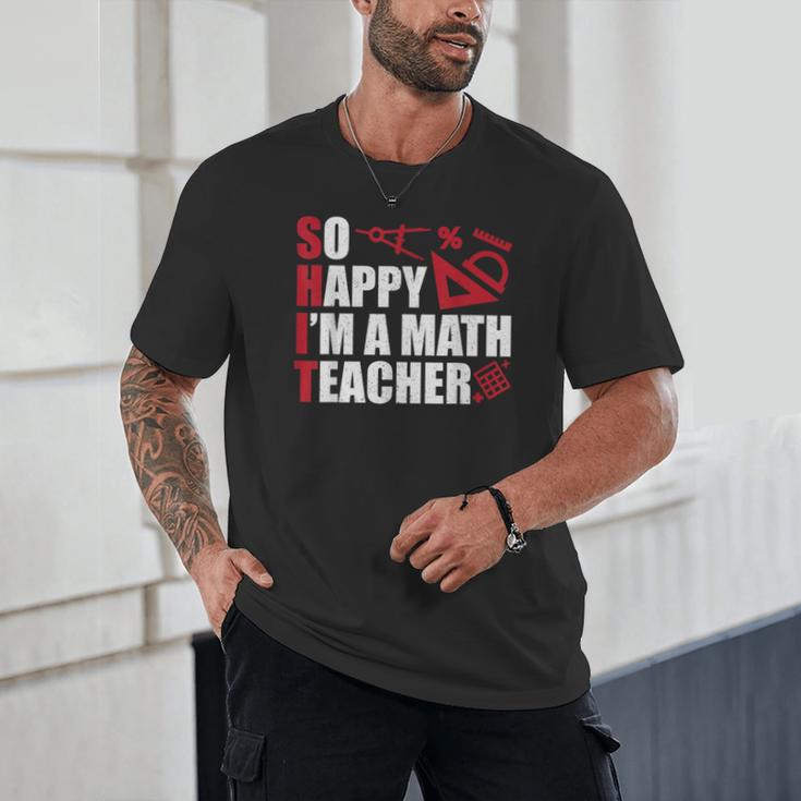 Math Teacher School So Happy I'm A Math Teacher Unisex T-Shirt, novelty gifts, funny gifts Math Teacher School So Happy I'm A Math Teacher Unisex T-Shirt, novelty gifts, funny gifts
