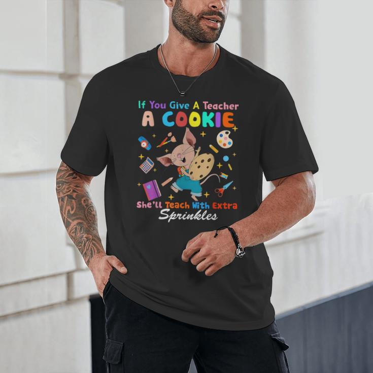 Mouse If You Give A Teacher A Student She Will Love You Unisex T-Shirt, novelty gifts, funny gifts