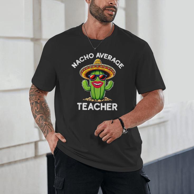 Nacho Average Teacher Sarcastic Women Teaching Unisex T-Shirt, novelty gifts, funny gifts