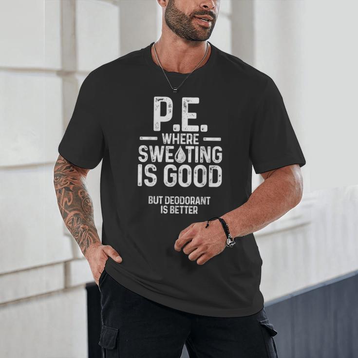 PE Physical Education Teacher Sweating Men Women Unisex T-Shirt, novelty gifts, funny gifts PE Physical Education Teacher Sweating Men Women Unisex T-Shirt, novelty gifts, funny gifts