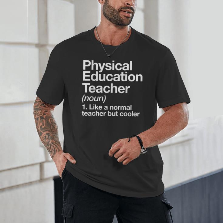 Physical Education Teacher Definition Sports PE School Unisex T-Shirt, novelty gifts, funny gifts Physical Education Teacher Definition Sports PE School Unisex T-Shirt, novelty gifts, funny gifts