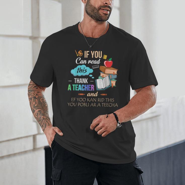 If You Can Read This Thank A Teacher Unisex T-Shirt, novelty gifts, funny gifts If You Can Read This Thank A Teacher Unisex T-Shirt, novelty gifts, funny gifts