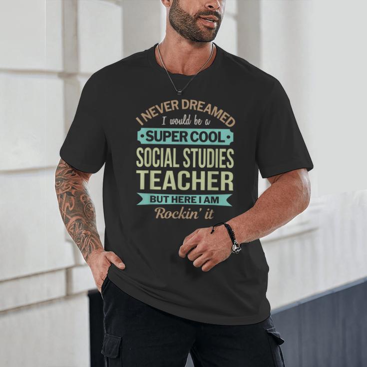 Social Studies Teacher Appreciation Men Women Unisex T-Shirt, novelty gifts, funny gifts Social Studies Teacher Appreciation Men Women Unisex T-Shirt, novelty gifts, funny gifts