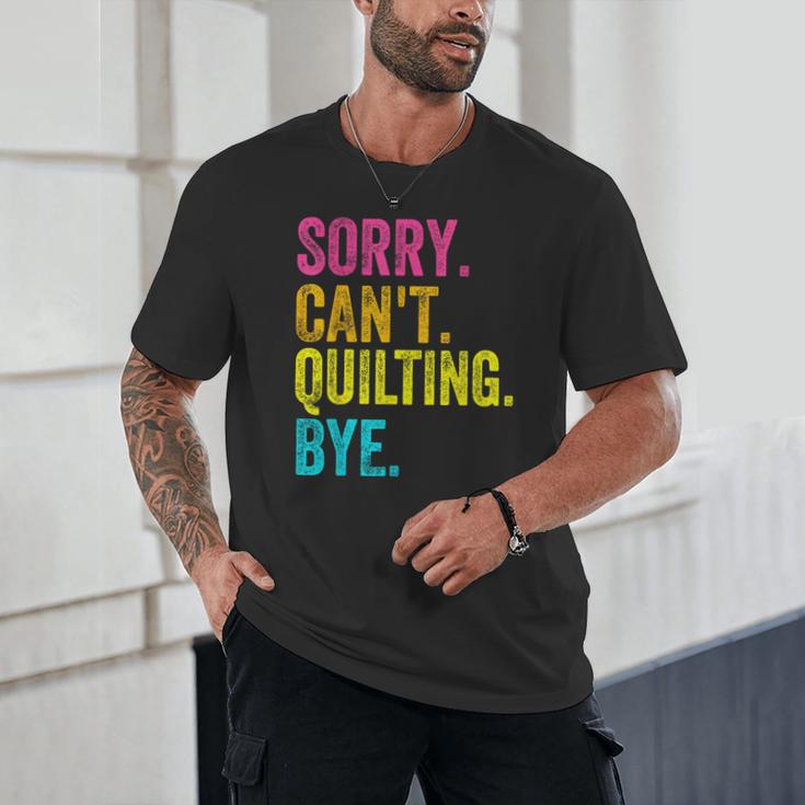 Sorry Can't Quilting Bye Teacher Student Quilting Unisex T-Shirt, novelty gifts, funny gifts Sorry Can't Quilting Bye Teacher Student Quilting Unisex T-Shirt, novelty gifts, funny gifts
