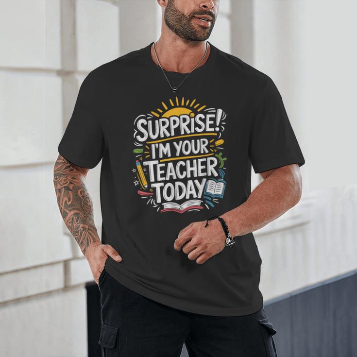 Surprise I'M Your Teacher Today Sub Substitute Teacher Unisex T-Shirt, novelty gifts, funny gifts