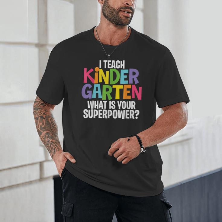 I Teach Kindergarten What Is Your Superpower Teacher Unisex T-Shirt, novelty gifts, funny gifts I Teach Kindergarten What Is Your Superpower Teacher Unisex T-Shirt, novelty gifts, funny gifts