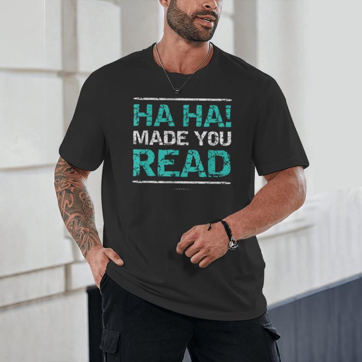 Teacher T Shirts Ha Ha Made You Read Shirt Unisex T-Shirt, novelty gifts, funny gifts Teacher T Shirts Ha Ha Made You Read Shirt Unisex T-Shirt, novelty gifts, funny gifts