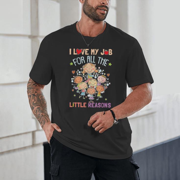 Teacher Teaching I Love My Job For All The Little Reasons Unisex T-Shirt, novelty gifts, funny gifts Teacher Teaching I Love My Job For All The Little Reasons Unisex T-Shirt, novelty gifts, funny gifts