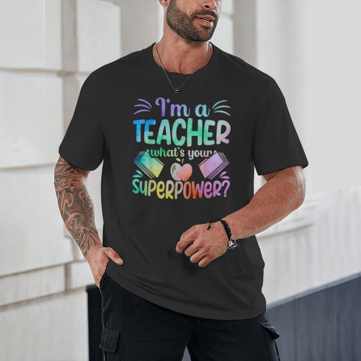 Im A Teacher Whats Your Superpower Teaching Professional Unisex T-Shirt, novelty gifts, funny gifts Im A Teacher Whats Your Superpower Teaching Professional Unisex T-Shirt, novelty gifts, funny gifts