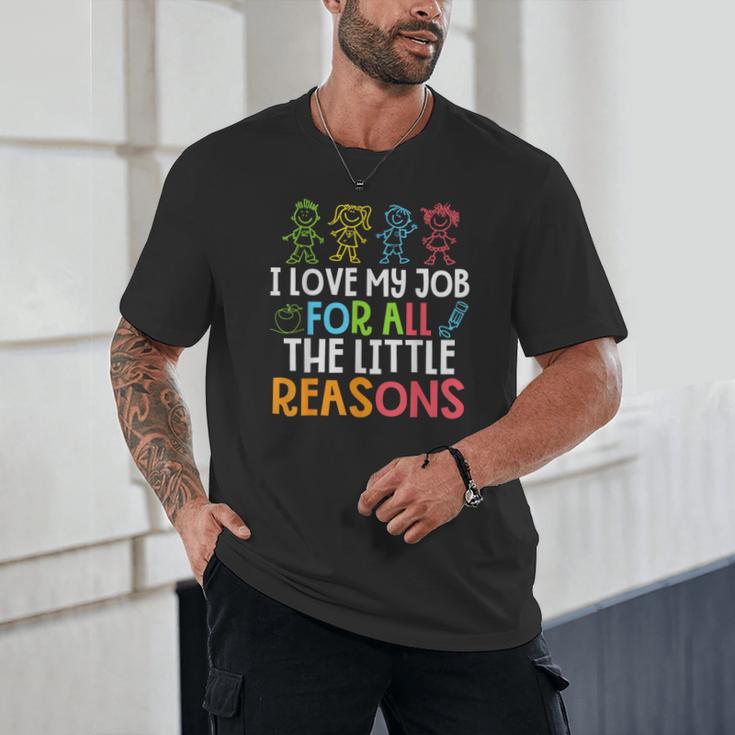 Teachers I Love My Job For All The Little Reasons Teacher Unisex T-Shirt, novelty gifts, funny gifts