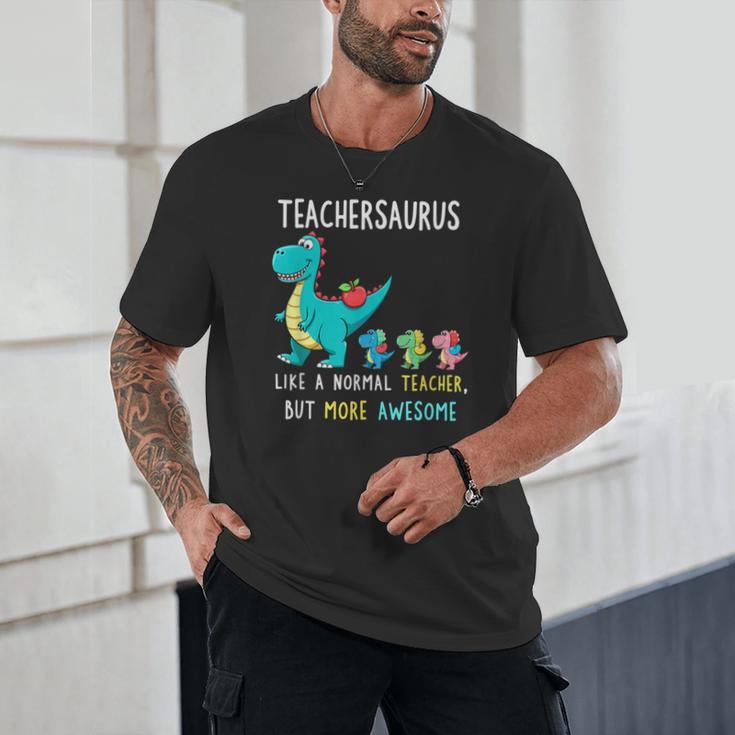 Teachersaurus Like A Normal Teacher But More Awesome Unisex T-Shirt, novelty gifts, funny gifts