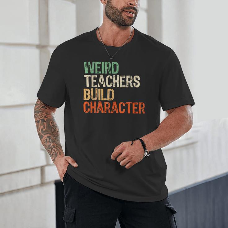 Weird Teachers Build Character Teacher Appreciation Week Day Unisex T-Shirt, novelty gifts, funny gifts