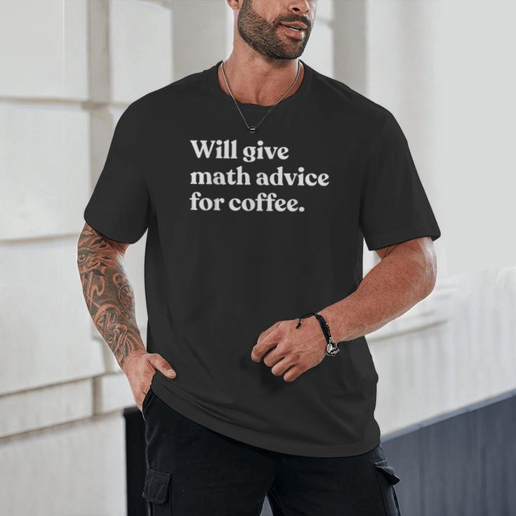 Will Give Math Advice For Coffee Math Teacher Unisex T-Shirt, novelty gifts, funny gifts