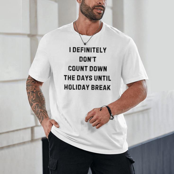 Back To School Teacher Outfit I Definitely Don't Count Down Holiday Break Lie Party Unisex T-Shirt, novelty gifts, funny gifts