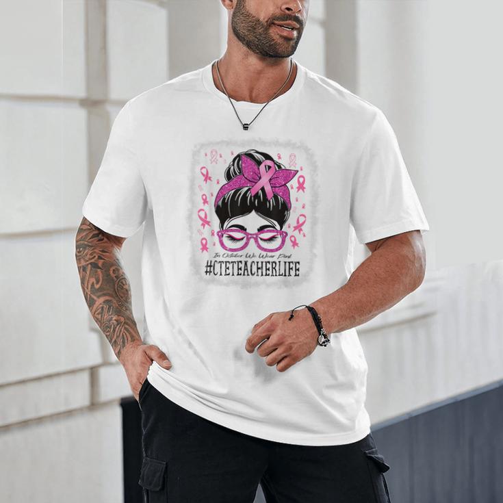 CTE Teacher In October We Wear Pink Breast Cancer Awareness Unisex T-Shirt, novelty gifts, funny gifts CTE Teacher In October We Wear Pink Breast Cancer Awareness Unisex T-Shirt, novelty gifts, funny gifts