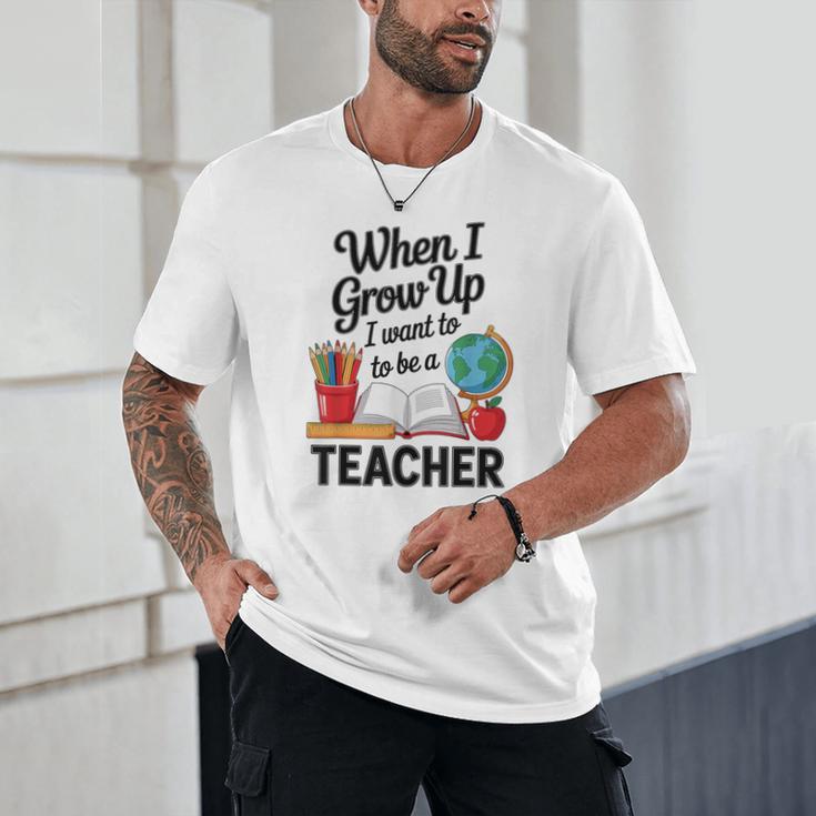When I Grow Up I Want To Be Teacher Kids Unisex T-Shirt, novelty gifts, funny gifts