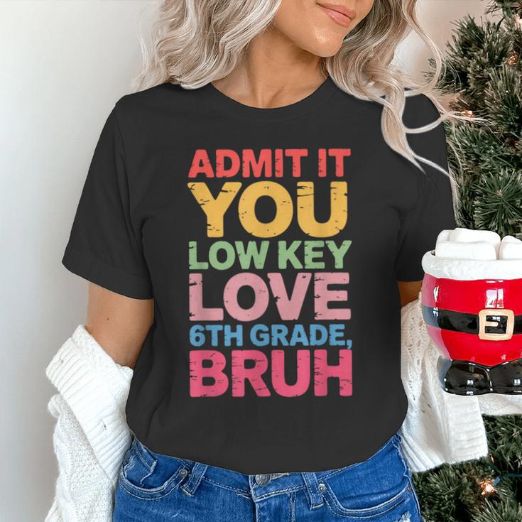 Admit It You Low Key Love 6th Grade Bruh Teacher Squad Life Unisex T-Shirt, gift for family, gift for coworker Admit It You Low Key Love 6th Grade Bruh Teacher Squad Life Unisex T-Shirt, gift for family, gift for coworker