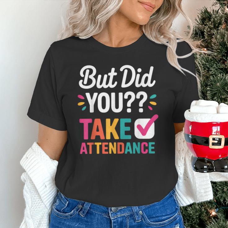 But Did You Take Attendance Teacher Back To School Unisex T-Shirt, gift for family, gift for coworker But Did You Take Attendance Teacher Back To School Unisex T-Shirt, gift for family, gift for coworker