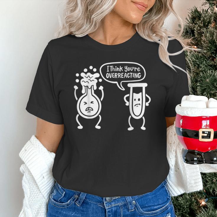Chemistry Science Teacher I Think You'Re Overreacting Men Women Girls Kids Unisex T-Shirt, Science Teacher Shirts, gift for family, gift for coworker