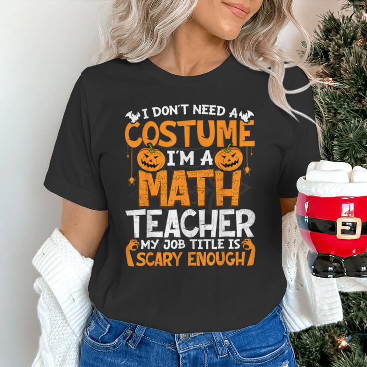 I Don't Need A Costume I'm Math Teacher Costume Halloween Unisex T-Shirt, gift for family, gift for coworker I Don't Need A Costume I'm Math Teacher Costume Halloween Unisex T-Shirt, gift for family, gift for coworker