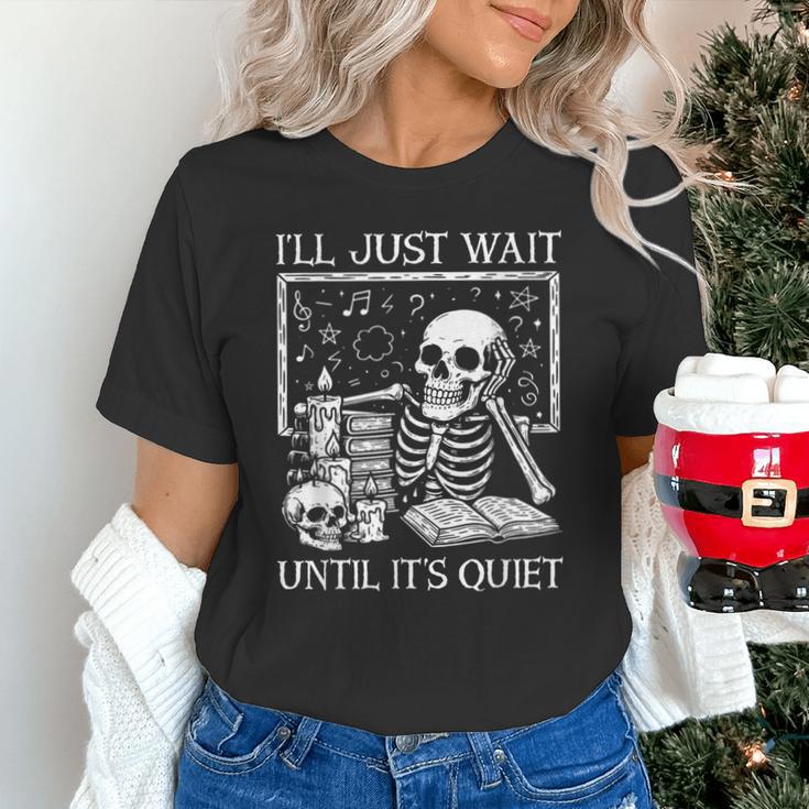 I'Ll Just Wait Until It's Quiet Skeleton Halloween Teacher Unisex T-Shirt, gift for family, gift for coworker