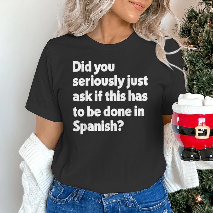 Did You Just Ask If This Has To Be Done In Spanish Teacher Unisex T-Shirt, gift for family, gift for coworker Did You Just Ask If This Has To Be Done In Spanish Teacher Unisex T-Shirt, gift for family, gift for coworker