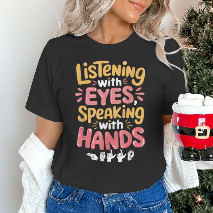 Listening With Eyes ASL Teacher Deaf People ASL Interpreter Unisex T-Shirt, gift for family, gift for coworker Listening With Eyes ASL Teacher Deaf People ASL Interpreter Unisex T-Shirt, gift for family, gift for coworker
