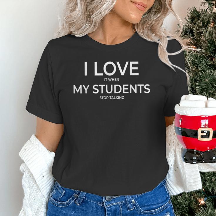 I Love It When My Students Stop Talking Highschool Teacher Unisex T-Shirt, gift for family, gift for coworker
