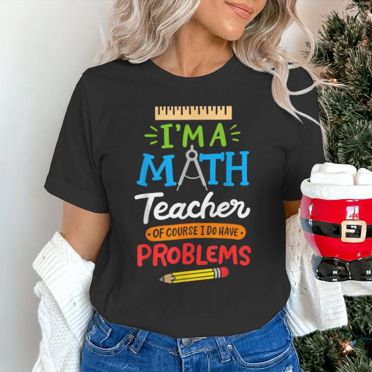 Math Teacher I Am A Math Teacher Of Course I Have Problems Unisex T-Shirt, gift for family, gift for coworker Math Teacher I Am A Math Teacher Of Course I Have Problems Unisex T-Shirt, gift for family, gift for coworker
