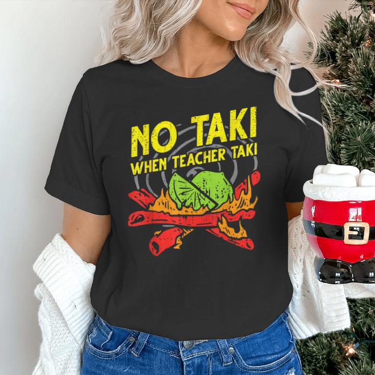 No Taki When Teacher Taki Education Classroom Teacher For Men Women Girls Kids Unisex T-Shirt, gift for family, gift for coworker