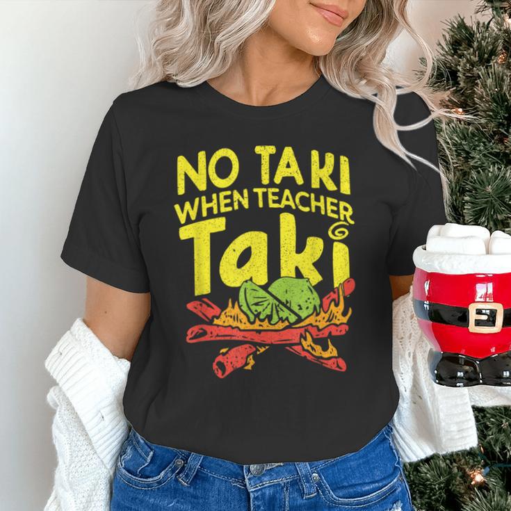 No Taki When Teacher Taki Teacher Pun Humor Unisex T-Shirt, gift for family, gift for coworker