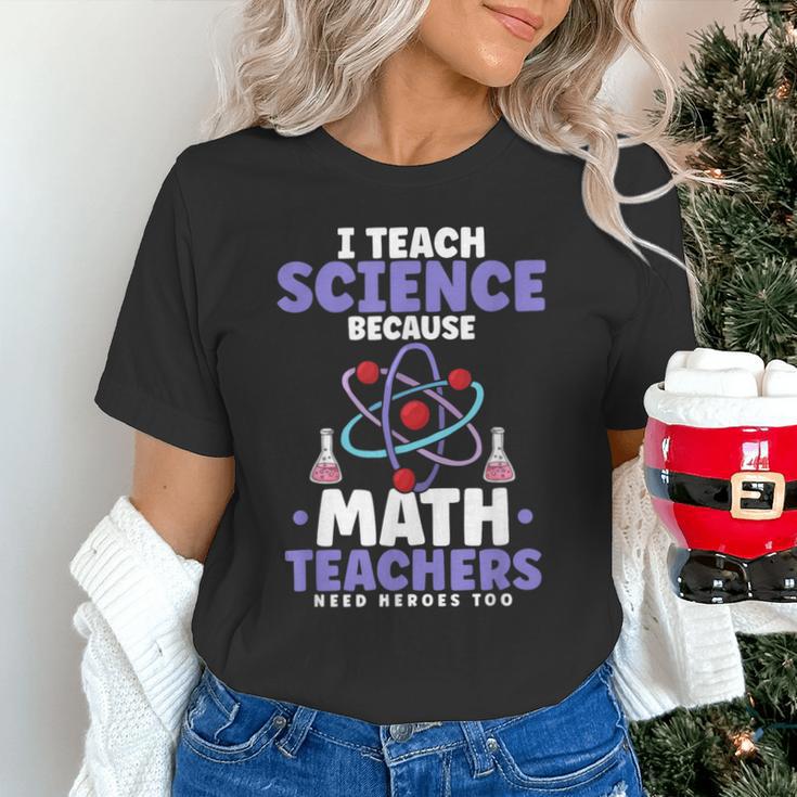 I Teach Science Because Math Teachers Need Heroes Too Unisex T-Shirt, Science Teacher Shirts, gift for family, gift for coworker I Teach Science Because Math Teachers Need Heroes Too Unisex T-Shirt, Science Teacher Shirts, gift for family, gift for coworker