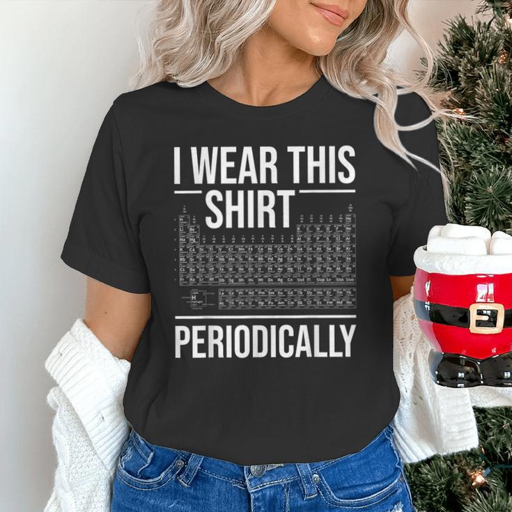 I Wear This Shirt Periodically Chemistry Science Teacher For Men Women Girls Kids Unisex T-Shirt, Science Teacher Shirts, gift for family, gift for coworker I Wear This Shirt Periodically Chemistry Science Teacher For Men Women Girls Kids Unisex T-Shirt, Science Teacher Shirts, gift for family, gift for coworker