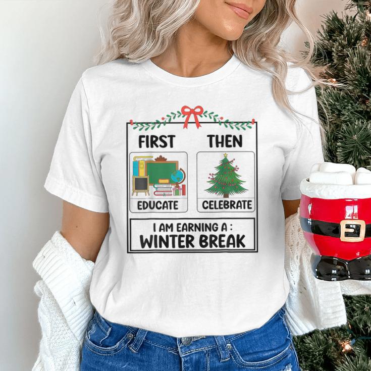 First Educate Then Celebrate Christmas Teacher Winter Break Unisex T-Shirt, gift for family, gift for coworker First Educate Then Celebrate Christmas Teacher Winter Break Unisex T-Shirt, gift for family, gift for coworker