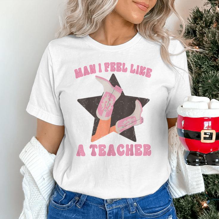 Man I Feel Like A Teacher Retro Western Country Cowgirl Unisex T-Shirt, gift for family, gift for coworker