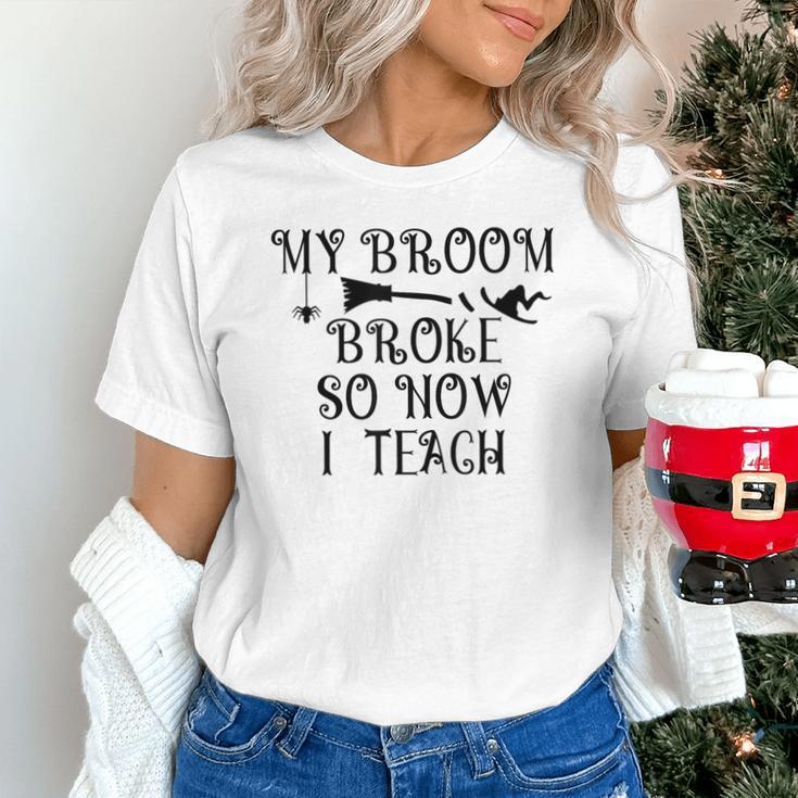 Teacher Witch Halloween My Broom Broke So Now I Teach For Men Women Unisex T-Shirt, gift for family, gift for coworker Teacher Witch Halloween My Broom Broke So Now I Teach For Men Women Unisex T-Shirt, gift for family, gift for coworker