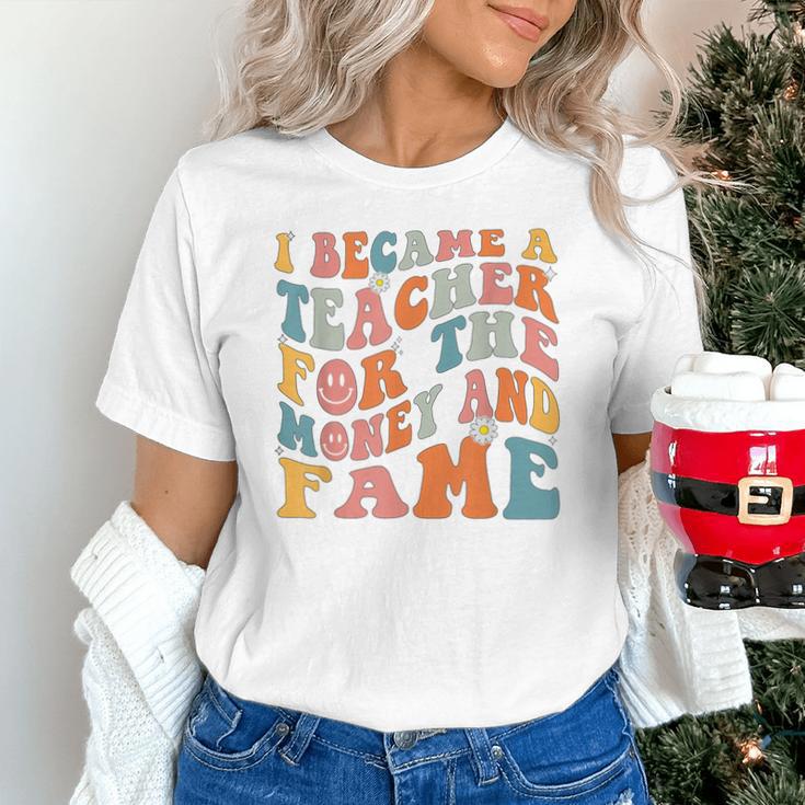 Teachers I Became A Teacher For The Money And Fame Men Women Unisex T-Shirt, gift for family, gift for coworker Teachers I Became A Teacher For The Money And Fame Men Women Unisex T-Shirt, gift for family, gift for coworker