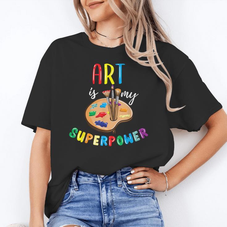 Art Is My Superpower Art Teacher Women's T-Shirt