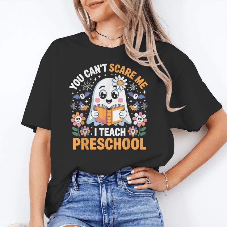 You Can't Scare Me I Teach Preschool Teacher Halloween Women's T-Shirt