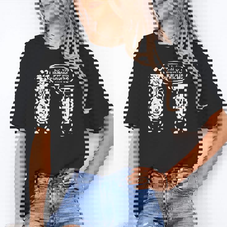 Chemistry Science Teacher I Think You&#x27;Re Overreacting Men Women Girls Kids Women&#x27;s T-Shirt