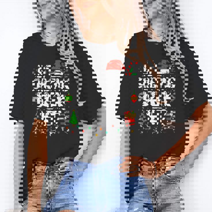 Is It Christmas Break Yet Xmas Holiday Teacher Women Women&#x27;s T-Shirt