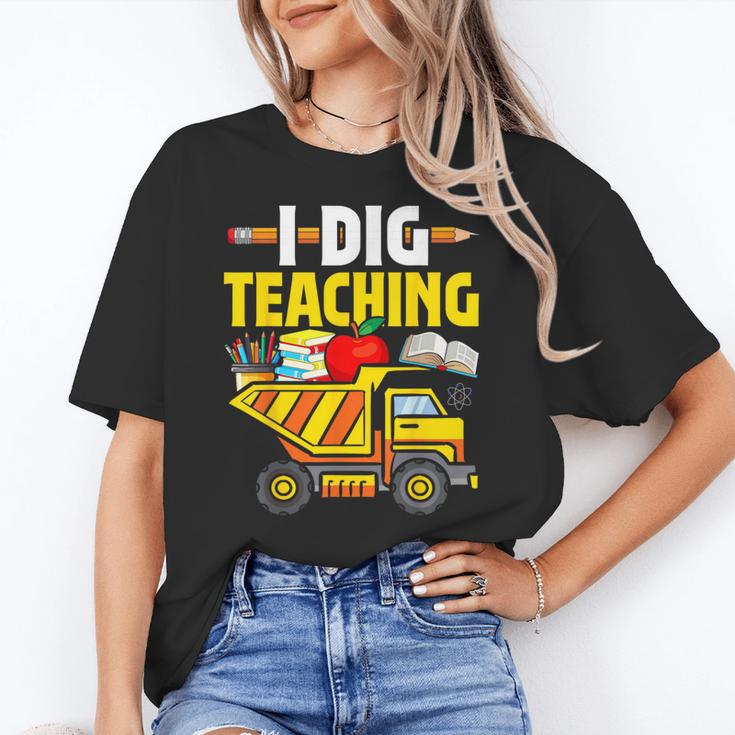 I Dig Teaching Dump Truck Construction Back School Teacher Women's T-Shirt
