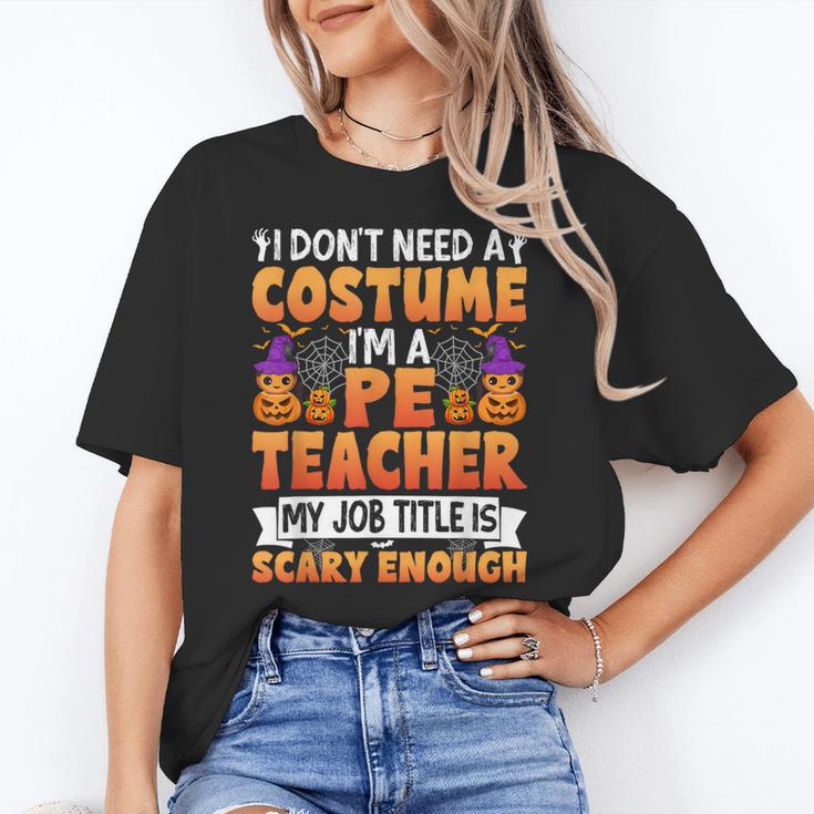 I Don't Need a Costume I'm a Pe Teacher Retro Halloween Women's T-Shirt