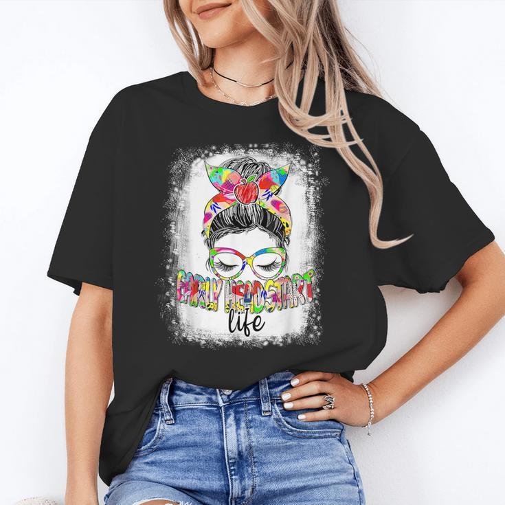 Early Head Start Life Messy Bun Back To School Teacher Women Women's T-Shirt
