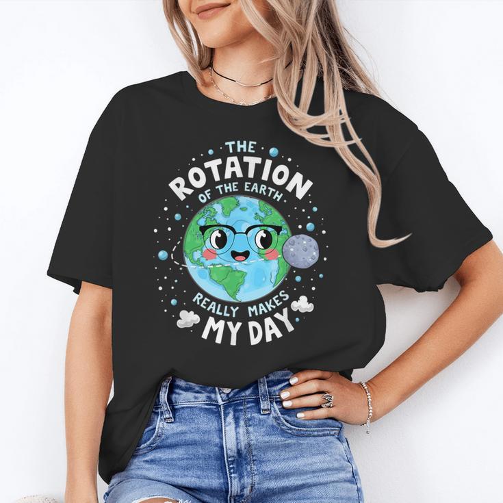 Earth Day Rotation Of The Earth Makes My Day Science Teacher Women's T-Shirt