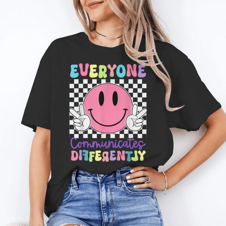 Everyone Communicates Differently Autism Awareness Teacher Women's T-Shirt
